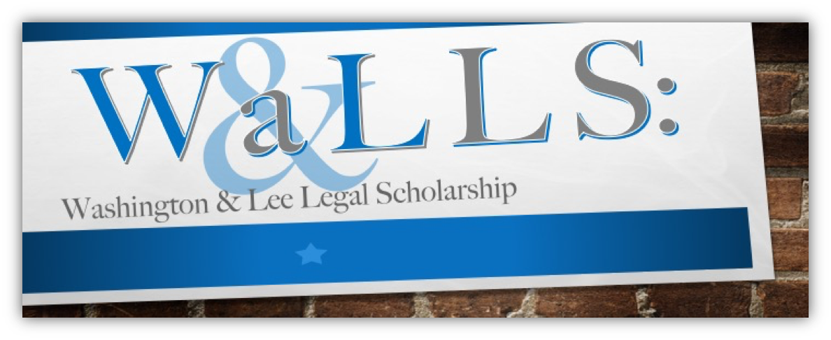 Washington and Lee Legal Scholarship (WaLLS) Newsletter