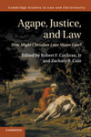 Law, Agape, and the Corporation, in Agape, Justice, and Law: How Might Christian Love Shape Law? (Robert F. Cochran & Zachary R. Calo eds., 2017) by Lyman P.Q. Johnson