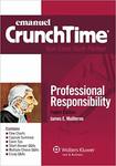 Emanuel CrunchTime for Professional Responsibility (4th ed. 2013) by James E. Moliterno