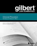 Gilbert Law Summaries: Criminal Procedure (19th ed. 2016)