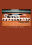 Trustworthiness and the Millennial Leader, in Millennial Leadership in Libraries (Ashley Krenelka Chase ed., 2018)