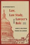An Introduction to Law, Law Study, and the Lawyer's Role (4th ed. 2023) by James E. Moliterno and Frederic Ira Lederer