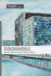 Politics and the Institutional Integrity of the ICC, in The Past, Present, and Future of the International Criminal Court (Alexander Heinze & Viviane Dittrich eds., 2021) by Shannon Fyfe