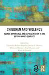 Introduction, in Children and Violence: Agency, Experience, and Representation in and beyond Armed Conflict (Christelle Molima Bameka et al. eds., 2025) by Christelle Molima Bameka, Mohamed Kamara, and Mark A. Drumbl