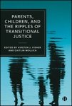 Grown-Ups, Grown-Downs, and Pan-Generationality, in Parents, Children, and the Ripples of Transitional Justice (Kirsten J. Fisher & Caitlin Mollica eds., 2026) by Mark A. Drumbl