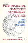 Extracurricular International Criminal Law, in International Practices of Criminal Justice: Social and Legal Perspectives (Mikkel Christensen & Ron Levi eds., 2018)