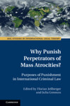 We’re Exhausting Ourselves, Let’s Get Busy Instead: A Comment on the Contributions by Jakob v.H. Holtermann, Mordechai Kremnitzer and Daniela Demko, in Why Punish Perpetrators of Mass Atrocities? Purposes of Punishment in International Criminal Law (Florian Jeßberger & Julia Geneuss  eds., 2020)