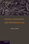 Atrocity, Punishment, and International Law (2007)