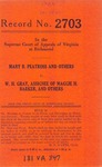 Mary B. Peatross, et al.,  v. W. H. Gray, Assignee of Maggie H. Barker, et al.