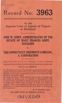Onie W. Shipp, Administrator of the Estate of Mary Frances Shipp, deceased, v. The Connecticut Indemnity Company, a Corporation